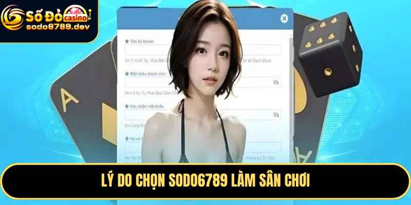 Lý do chọn Sodo6789 làm sân chơi