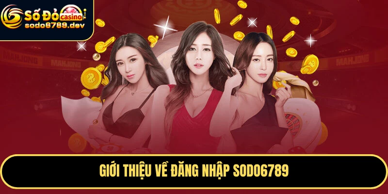 Giới thiệu về đăng nhập Sodo6789