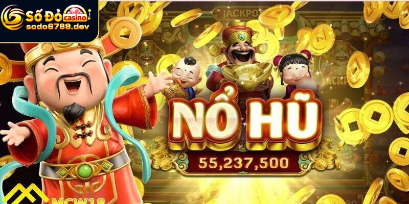 Tìm hiểu về nổ hũ thần tài chi tiết