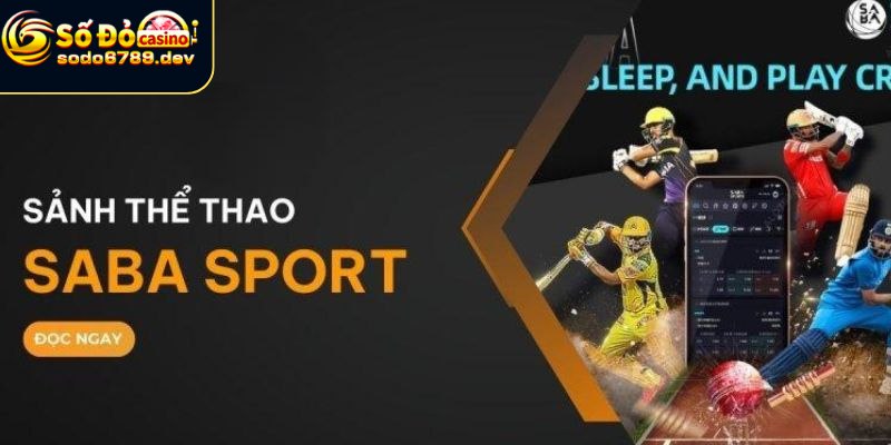 Lý do nên lựa chọn Saba Sport để trải nghiệm